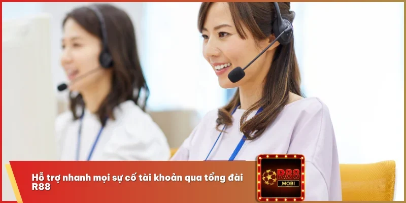 Liên Hệ R88 - Cách Nhanh Nhất Để Giải Quyết Mọi Vấn Đề 1 Hỗ trợ nhanh mọi sự cố tài khoản qua tổng đài R88