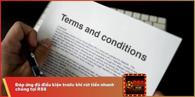 Rút tiền R88 Nhanh Gọn Với Các Bước Thao Tác Cực Đơn Giản 1 Đáp ứng đủ điều kiện trước khi rút tiền nhanh chóng tại R88